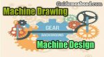 Read more about the article What is Machine Design and Drawing?